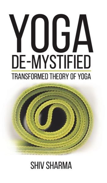 Cover for Shiv Sharma · Yoga De-Mystified (Bok) (2019)
