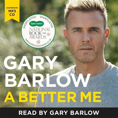 Cover for Gary Barlow · A Better Me: This is Gary Barlow as honest, heartfelt and more open than ever before (Hörbok (CD)) [Unabridged edition] (2018)
