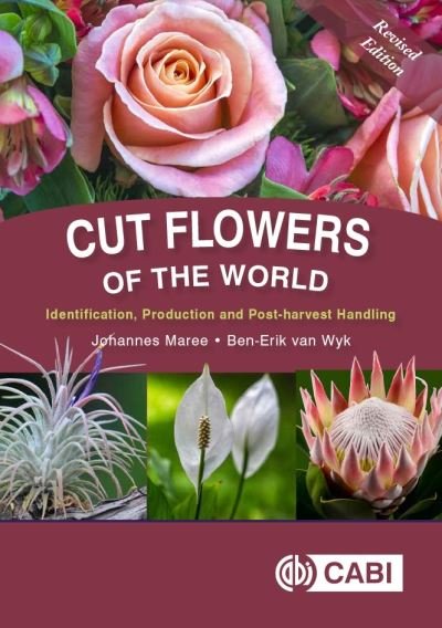 Cover for Maree, Johannes (University of Johannesburg, South Africa) · Cut Flowers of the World: Revised Edition (Hardcover Book) (2020)