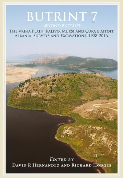 Cover for Richard Hodges · Butrint 7: Beyond Butrint: Kalivo, Mursi, Cuka e Aitoit, Diaporit and the Vrina Plain. Surveys and Excavations in the Pavllas River Valley, Albania, 1928-2015 - Butrint Archaeological Monographs (Hardcover Book) (2020)