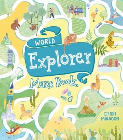 World Explorer Maze Book - Eilidh Muldoon - Książki - Arcturus Publishing - 9781789506334 - 15 października 2019