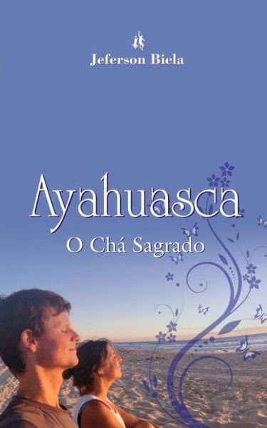 Cover for Jeferson Biela · Ayahuasca O Ch (Taschenbuch) (2018)