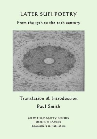 Later Sufi Poetry - Paul Smith - Books - Independently Published - 9781791741334 - January 20, 2019