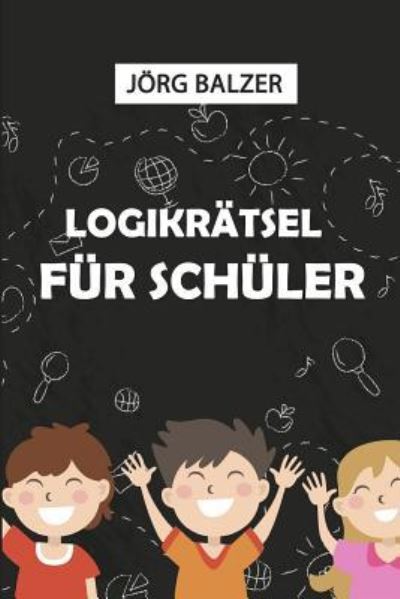 Cover for Jorg Balzer · Logikr tsel F r Sch ler (Paperback Book) (2019)