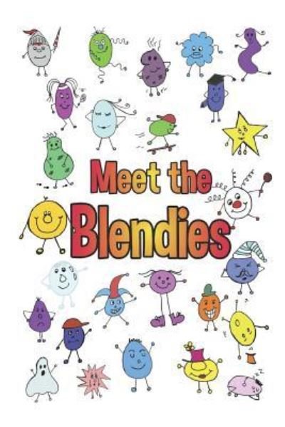 Meet the Blendies - Sam Collins - Boeken - Independently Published - 9781797020334 - 16 februari 2019