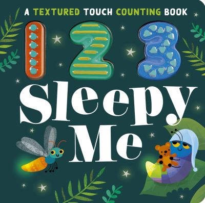 Cover for Sophie Aggett · 123 Sleepy Me - Textured Touch Counting Books (Board book) (2022)