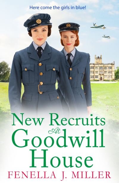 Cover for Fenella J Miller · New Recruits at Goodwill House: A heartbreaking, gripping historical saga from Fenella J Miller - Goodwill House (Hardcover bog) (2022)