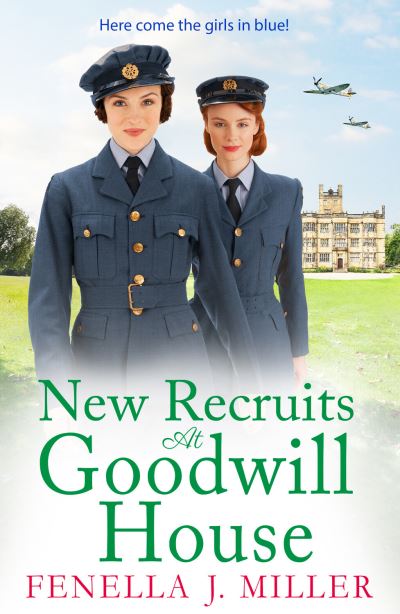 Cover for Fenella J Miller · New Recruits at Goodwill House: A heartbreaking, gripping historical saga from Fenella J Miller - Goodwill House (Hardcover Book) (2022)