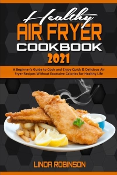 Cover for Linda Robinson · Healthy Air Fryer Cookbook 2021 (Paperback Book) (2021)