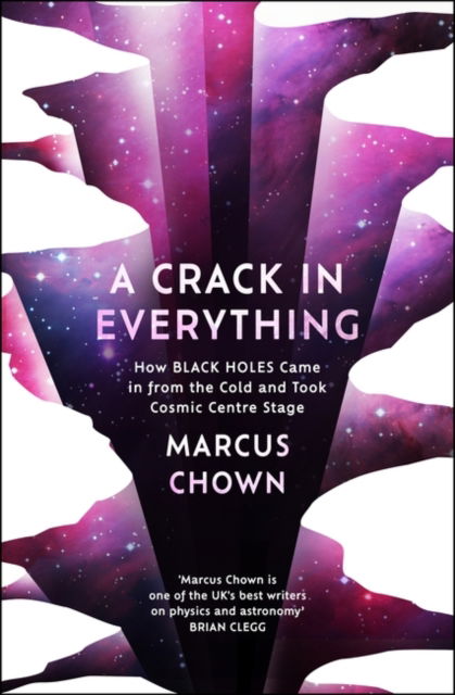 Cover for Marcus Chown · A Crack in Everything: How Black Holes Came in from the Cold and Took Cosmic Centre Stage (Pocketbok) (2025)