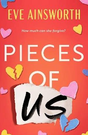 Cover for Eve Ainsworth · Pieces of Us: A compelling and heart-wrenching novel of romance, friendship drama and family (Paperback Book) (2025)