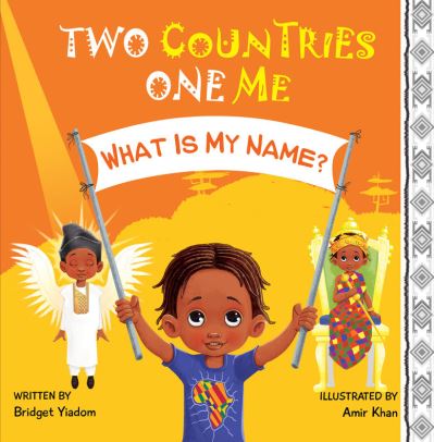 Cover for Bridget Yiadom · What Is My Name? - Two Countries, One Me (Paperback Book) (2021)