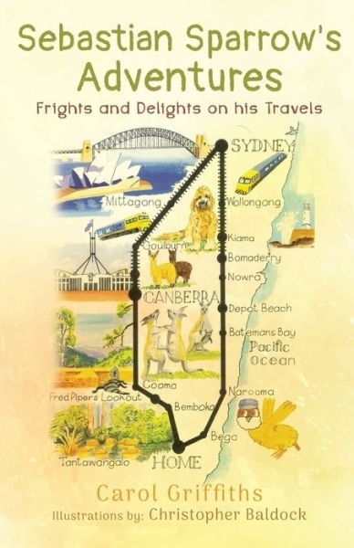 Cover for Carol Griffiths · Sebastian Sparrow's Adventures: Frights and Delights on his Travels (Paperback Book) (2021)