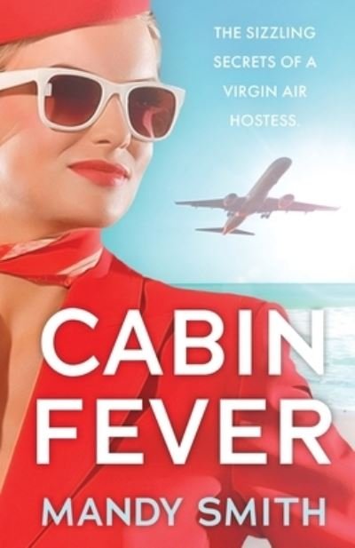 Cover for Mandy Smith · Cabin Fever: The Sizzling Secrets of a Virgin Air Hostess (Paperback Book) (2020)