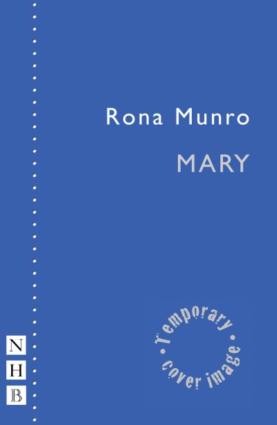 Cover for Rona Munro · Mary - NHB Modern Plays (Taschenbuch) (2022)