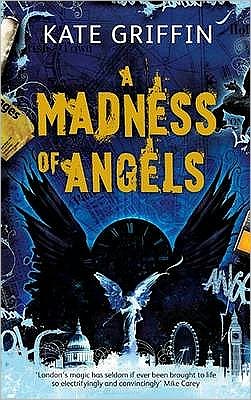 Cover for Kate Griffin · A Madness Of Angels - Matthew Swift Novels (Paperback Book) (2009)