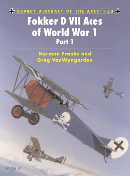 Cover for Norman Franks · Fokker D VII Aces of World War I - Osprey Aircraft of the Aces S. (Taschenbuch) (2003)