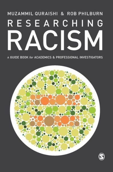 Researching Racism: A Guidebook for Academics and Professional Investigators - Muzammil Quraishi - Kirjat - Sage Publications Ltd - 9781847875334 - tiistai 5. toukokuuta 2015