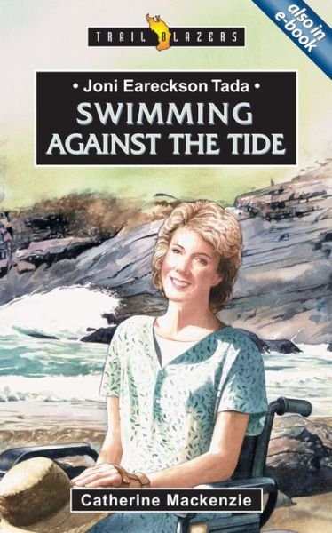 Cover for Catherine MacKenzie · Joni Eareckson Tada: Swimming Against the Tide - Trail Blazers (Pocketbok) [Revised edition] (2012)
