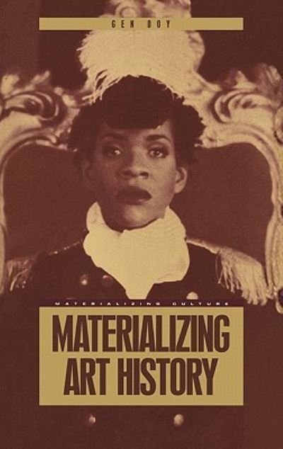 Cover for Gen Doy · Materializing Art History - Materializing Culture (Gebundenes Buch) (1998)