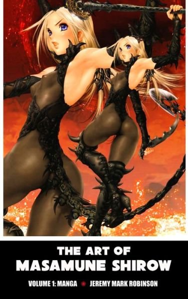 Cover for Jeremy Mark Robinson · The Art of Masamune Shirow (Hardcover bog) (2021)