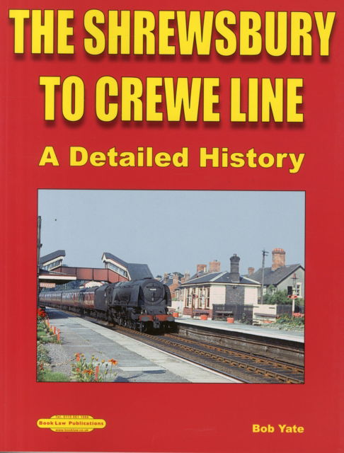 Cover for Bob Yate · The Shrewsbury To Crewe Line : A Detailed History [Edizione: Regno Unito] (Book) (2014)