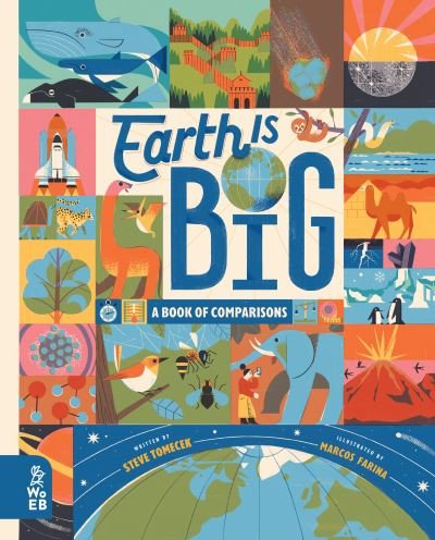 Cover for Steve Tomecek · Earth is Big: A Book of Comparisons (Inbunden Bok) (2021)