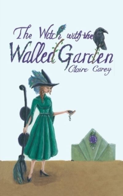 Cover for Claire Carey · The Witch with the Walled Garden (Paperback Book) (2021)