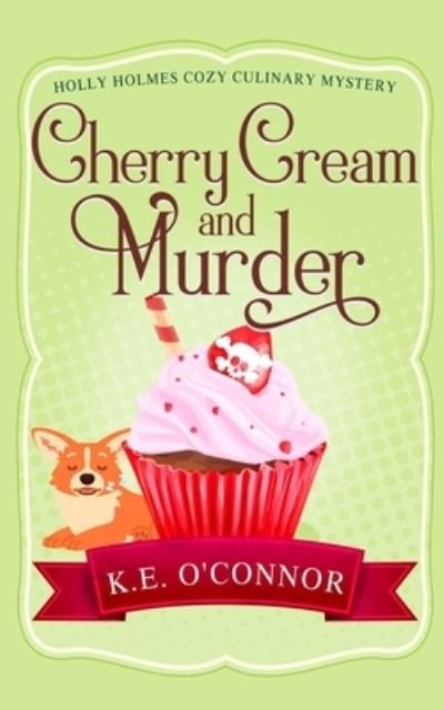 Cover for K E O'Connor · Cherry Cream and Murder (Pocketbok) (2021)