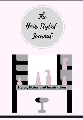 Cover for Petal Co Publishing · The Hair Stylist Journal (Paperback Book) (2022)