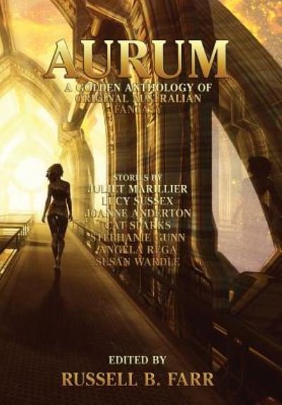 Cover for Juliet Marillier · Aurum: A Golden Anthology of Original Australian Fantasy (Inbunden Bok) (2018)