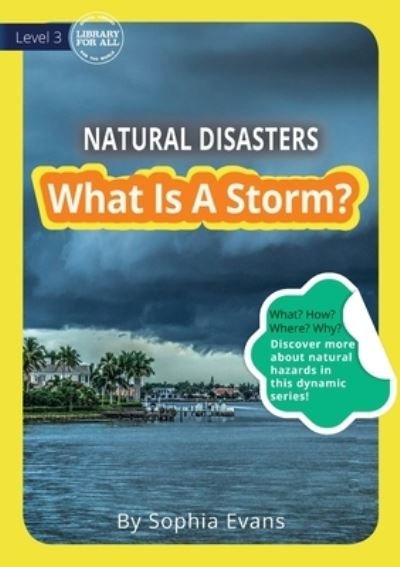 What Is A Storm? - Sophia Evans - Books - Library for All - 9781925960334 - October 7, 2019