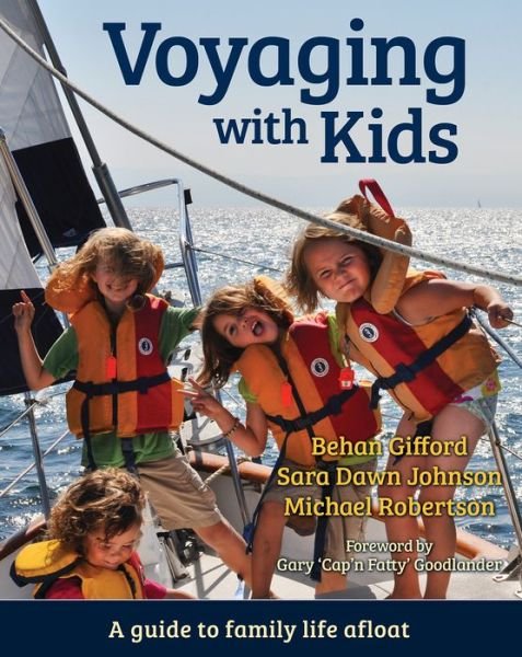 Cover for Behan Gifford · Voyaging with Kids: a Guide to Family Life Afloat (Pocketbok) (2015)
