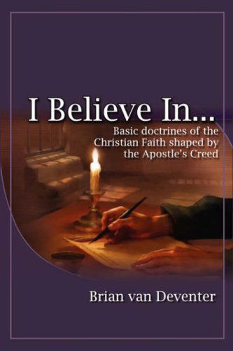 Cover for Brian Van Deventer · I Believe in (Paperback Book) (2006)