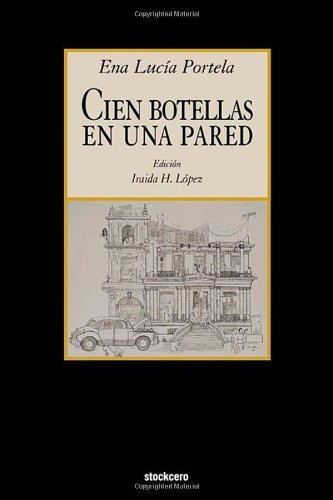 Cover for Ena Lucia Portela · Cien Botellas En Una Pared (Pocketbok) [American Critic edition] (2010)
