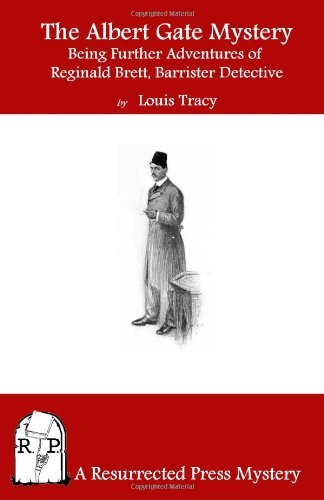 Cover for Louis Tracy · The Albert Gate Mystery: Being Further Adventures of Reginald Brett, Barrister Detective (Paperback Book) (2010)