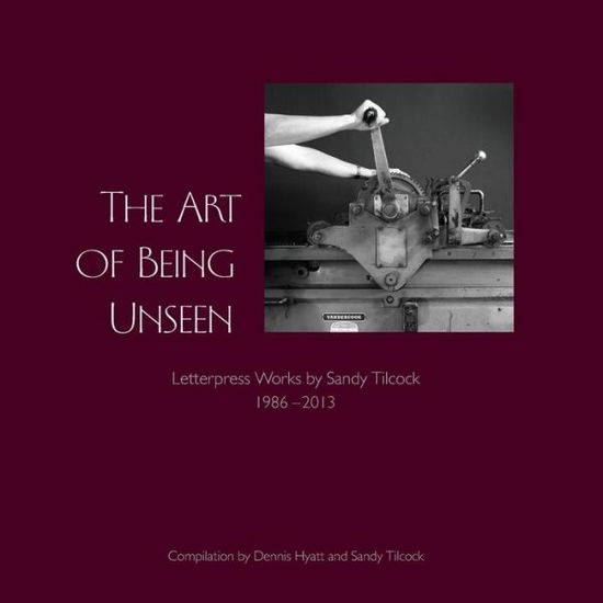 Cover for Dennis Hyatt · The Art of Being Unseen (Paperback Book) (2014)
