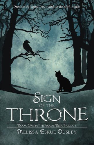 Cover for Melissa Eskue Ousley · Sign of the Throne: Book One in the Solas Beir Trilogy (Volume 1) (Paperback Book) (2013)