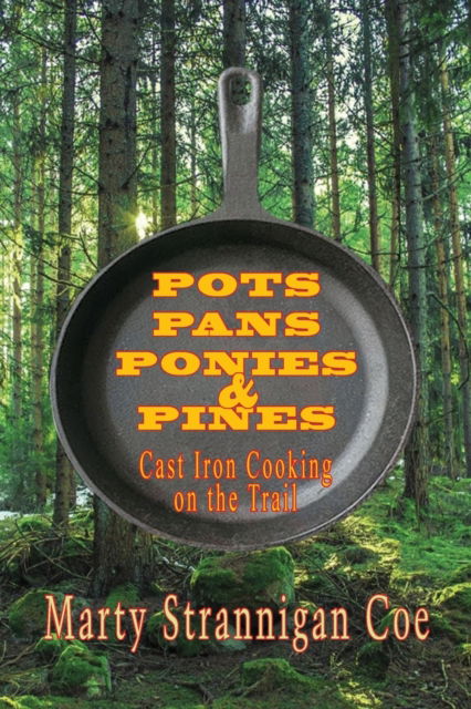 Cover for Marty Strannigan Coe · Pots, Pans, Ponies &amp; Pines (Paperback Book) (2018)