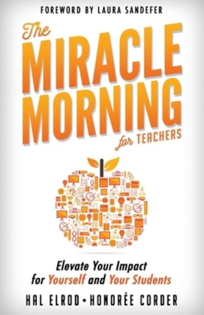 Cover for Honoree Corder · The Miracle Morning for Teachers: Elevate Your Impact for Yourself and Your Students - Miracle Morning (Taschenbuch) (2019)