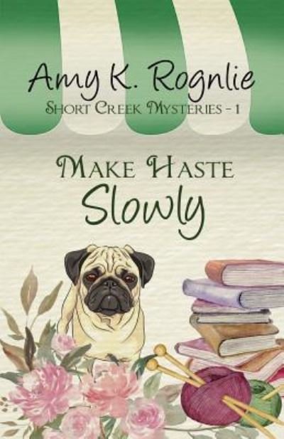 Cover for Amy K Rognlie · Make Haste Slowly (Paperback Book) (2017)