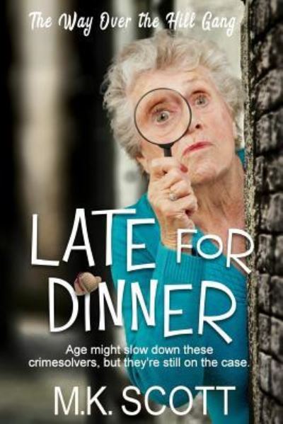 Cover for M K Scott · Late for Dinner (Paperback Book) (2018)