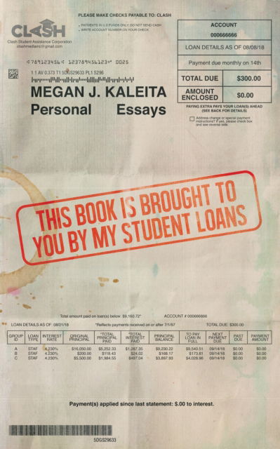 This Book is Brought to You by My Student Loans - Megan J. Kaleita - Books - Clash Books - 9781944866334 - October 17, 2019