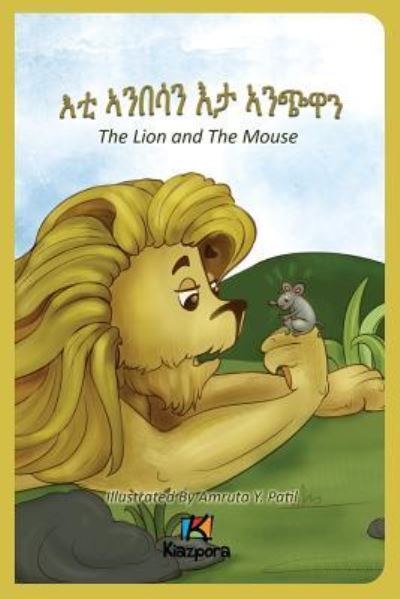 E'Ti Anbesa'n E'ta Anchiwa - The Lion and the Mouse - Tigrinya Children Book - Kiazpora - Livres - Kiazpora - 9781946057334 - 28 février 2019