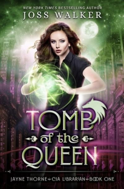 Tomb of the Queen - Jayne Thorne, CIA Librarian - Joss Walker - Books - Two Tales Press - 9781948967334 - June 8, 2021