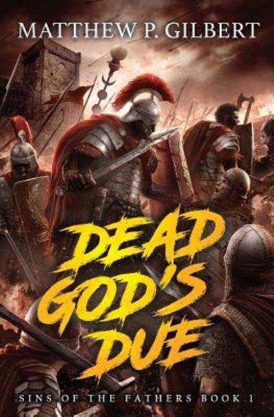 Dead God's Due - Matthew P Gilbert - Books - Aethon Books, LLC - 9781949890334 - June 25, 2019