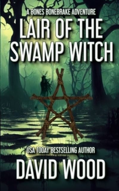 Lair of the Swamp Witch - David Wood - Books - Gryphonwood Press - 9781950920334 - January 23, 2023