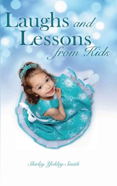 Cover for Shirley Yokely Smith · Laughs and Lessons from Kids (Hardcover Book) (2019)