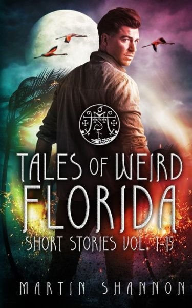 Cover for Martin Shannon · Tales of Weird Florida Short Stories 1-15 (Taschenbuch) (2021)