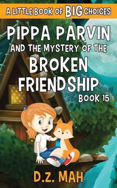 Cover for D Z Mah · Pippa Parvin and the Mystery of the Broken Friendship (Paperback Bog) (2021)